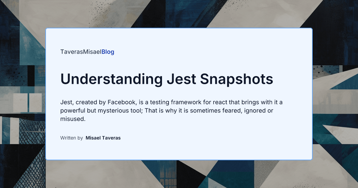 Understanding Jest Snapshots — Misael Taveras